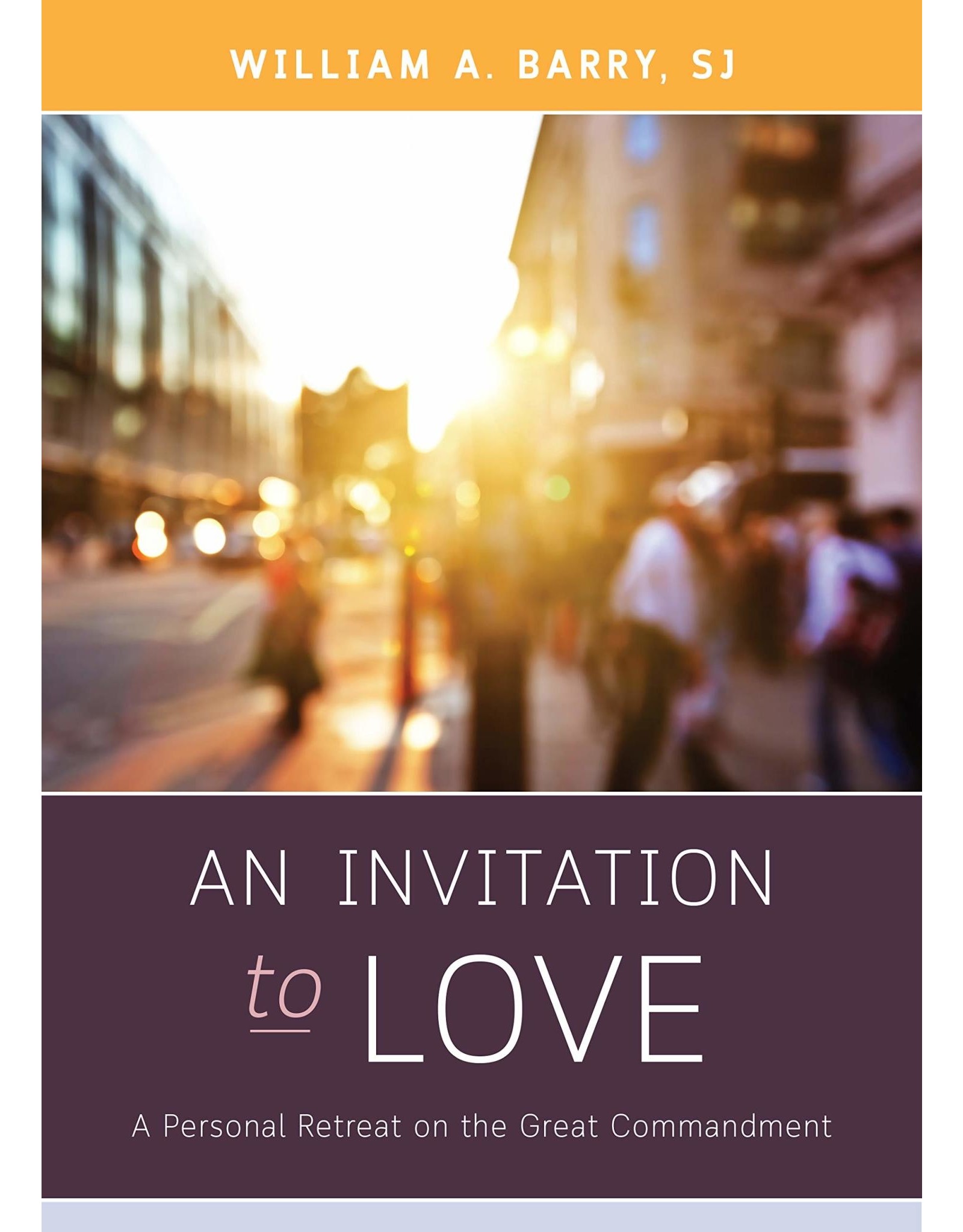 An Invitation to Love: A Personal Retreat on the Great Commandment