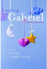 Loyola Press Waiting with Gabriel: A Story of Cherishing a Baby's Brief Life