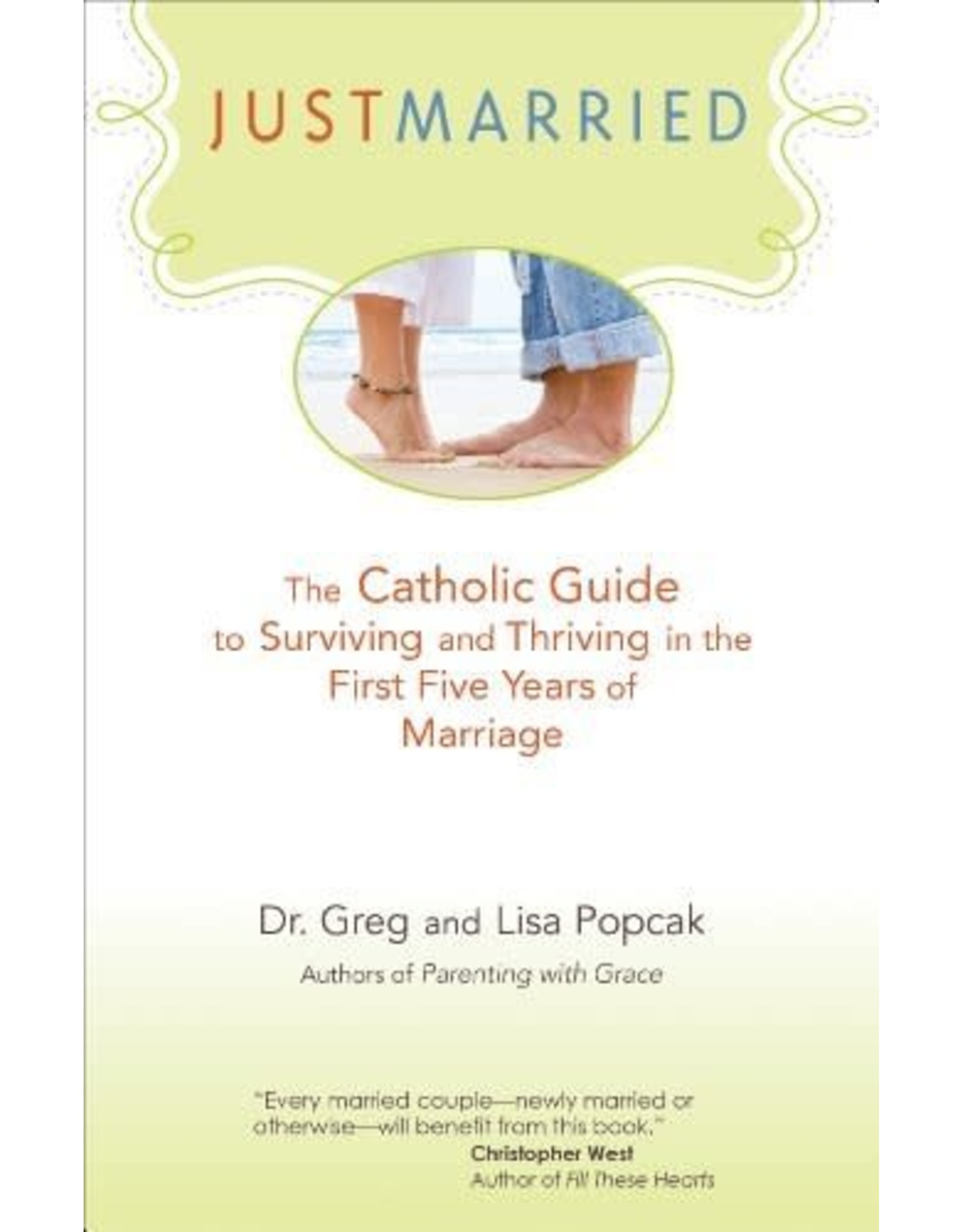 Ave Maria Just Marrried: Catholic Guide to Surviving & Thriving in the First Five Years of Marriage