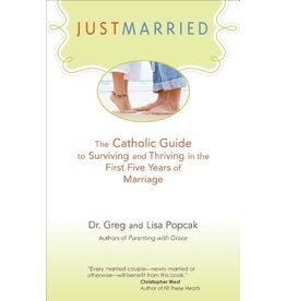 Ave Maria Just Marrried: The Catholic Guide to Surviving & Thriving in the First Five Years of Marriage