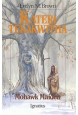 Ignatius Press Kateri Tekakwitha: Mohawk Maiden