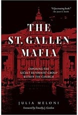 The St. Gallen Mafia: Exposing the Secret Reformist Group Within the Church (HC)