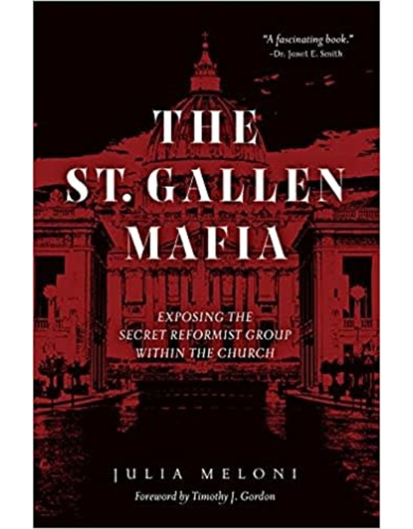 Tan Books (St. Benedict Press) The St. Gallen Mafia: Exposing the Secret Reformist Group Within the Church (HC)