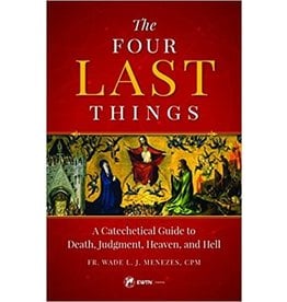 EWTN Publishing The Four Last Things: A Catechetical Guide to Death, Judgment, Heaven, and Hell