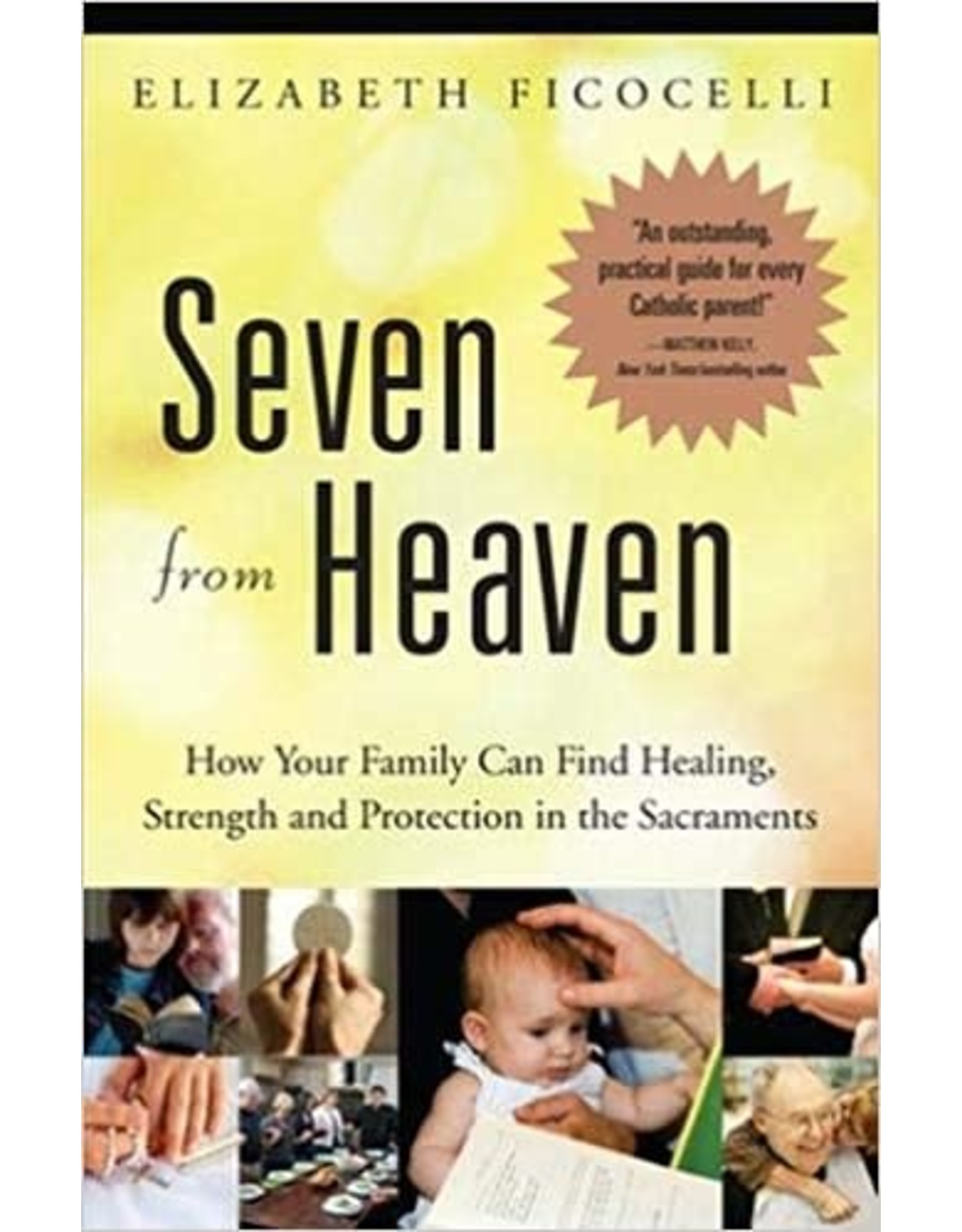 Crossroads Seven from Heaven: How Your Family Can Find Healing, Strength and Protection in the Sacraments
