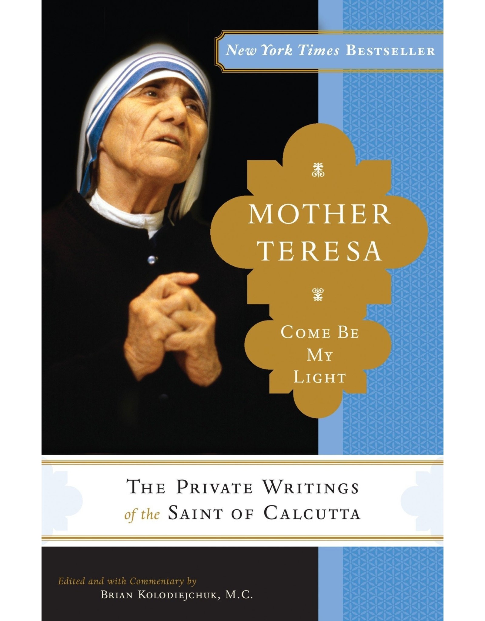 The Crown Publishing Group Mother Teresa: Come Be My Light