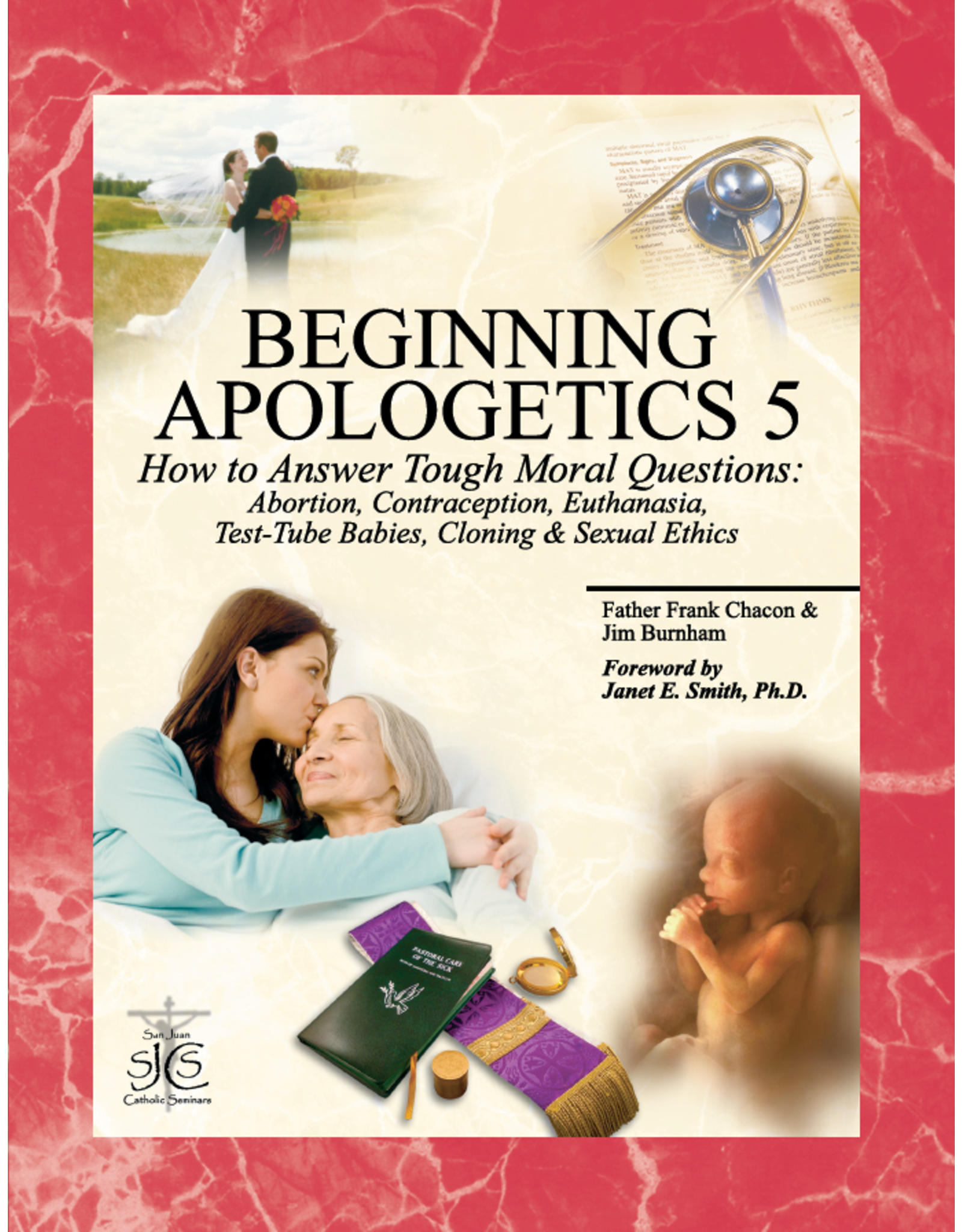 San Juan Catholic Seminars Beginning Apologetics 5: How to Answer Tough Moral Questions