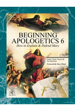 San Juan Catholic Seminars Beginning Apologetics 6: How to Explain & Defend Mary