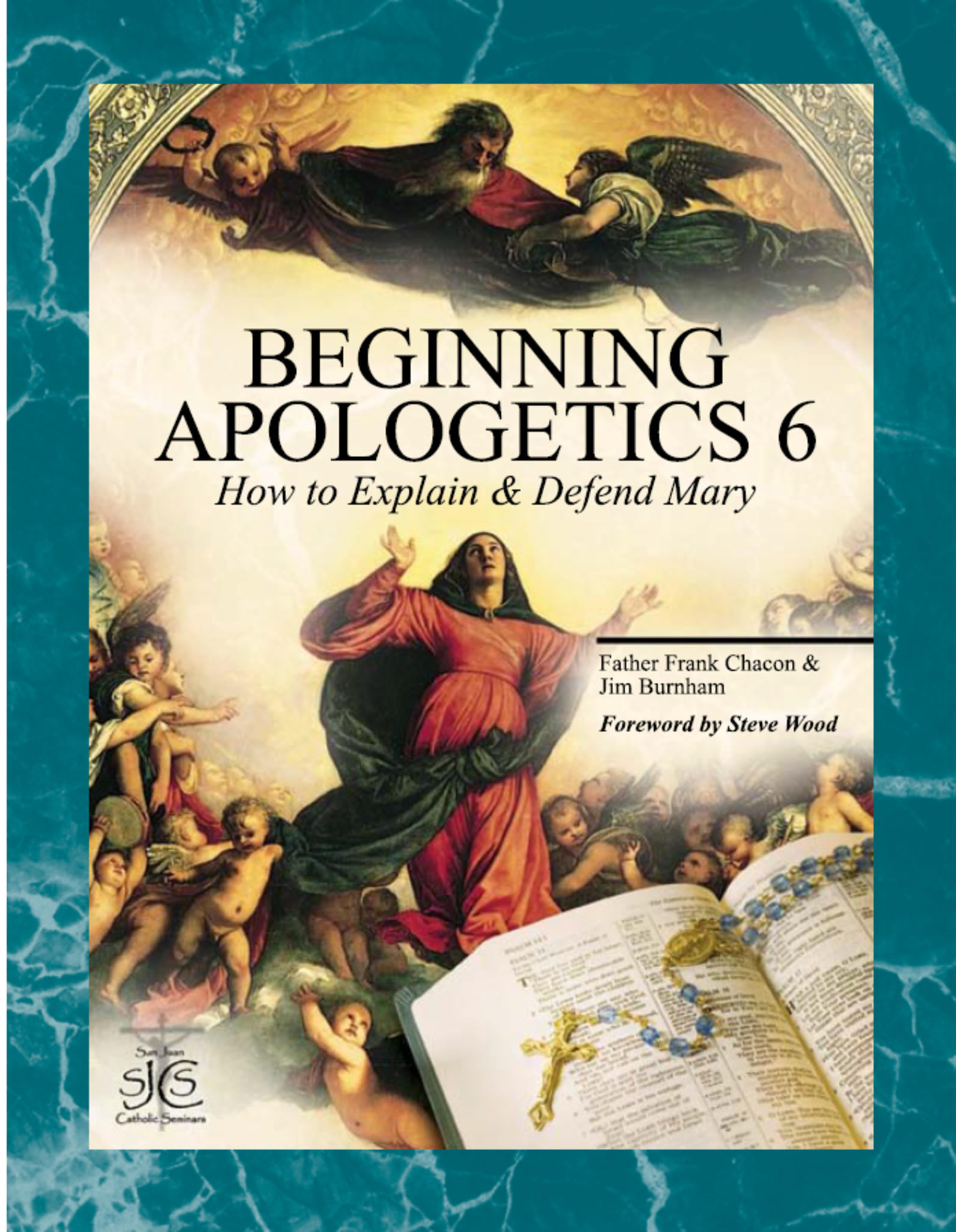 San Juan Catholic Seminars Beginning Apologetics 6: How to Explain & Defend Mary