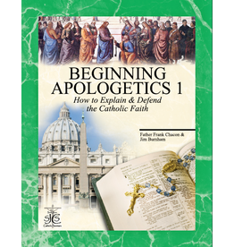 San Juan Catholic Seminars Beginning Apologetics 1: How to Explain & Defend the Catholic Faith