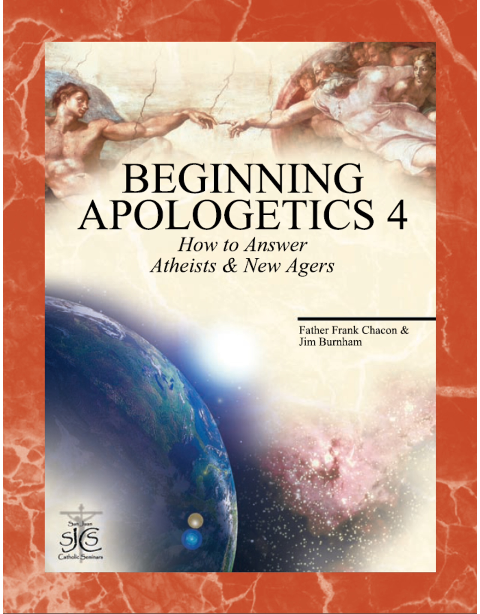 San Juan Catholic Seminars Beginning Apologetics 4: How to Answer Atheists & New Agers