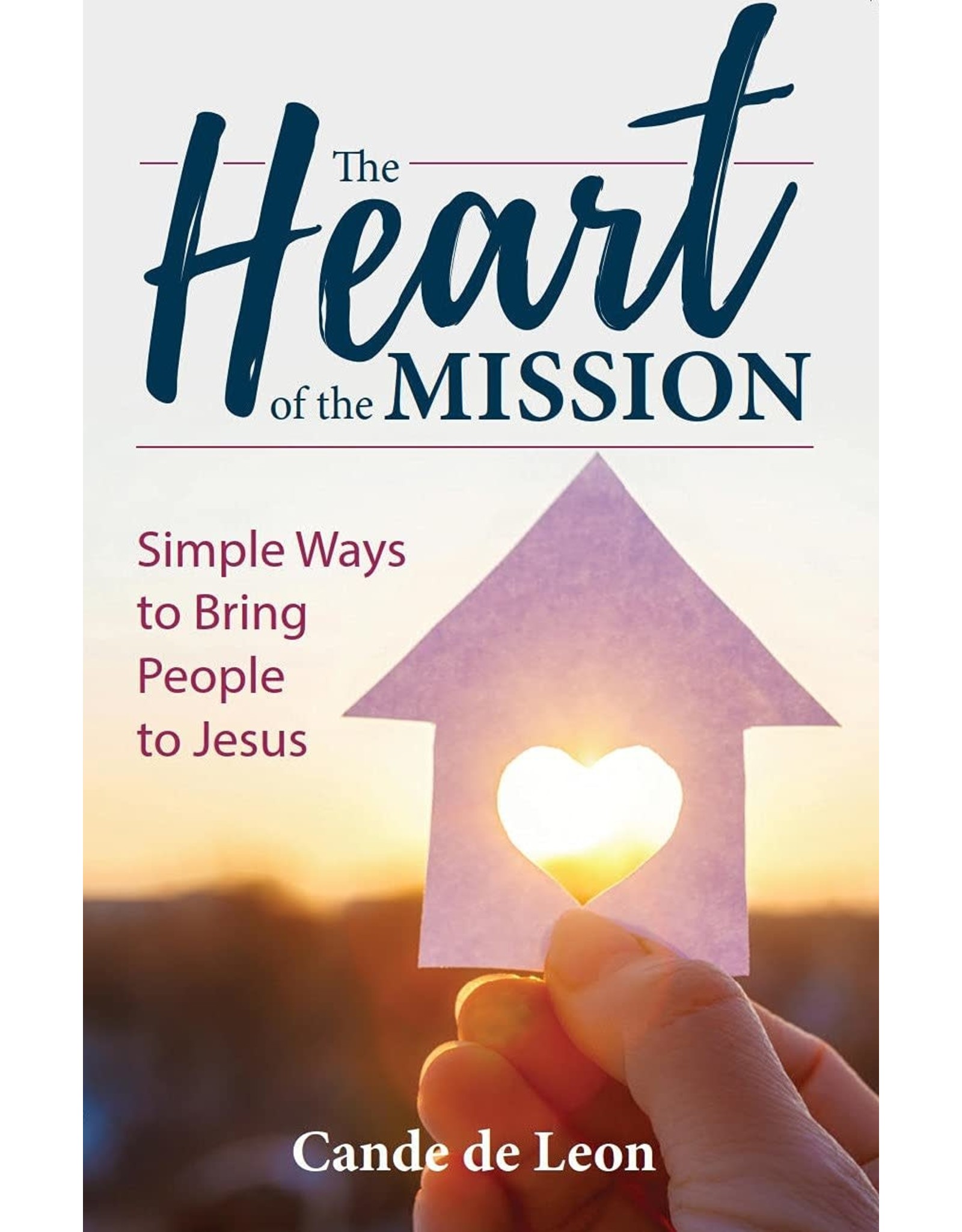 OSV (Our Sunday Visitor) The Heart of the Mission: Simple Ways to Bring People to Jesus