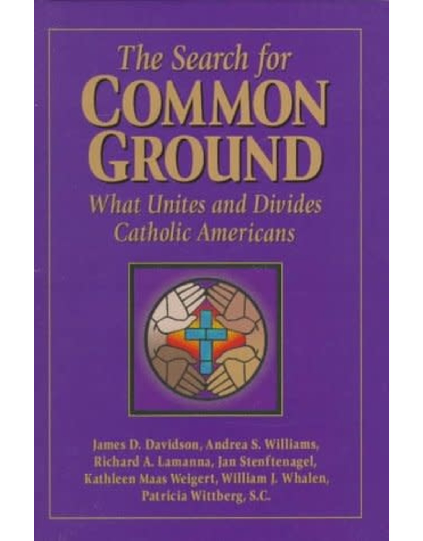 OSV (Our Sunday Visitor) The Search for Common Ground: What Unites and Divides Catholic Americans