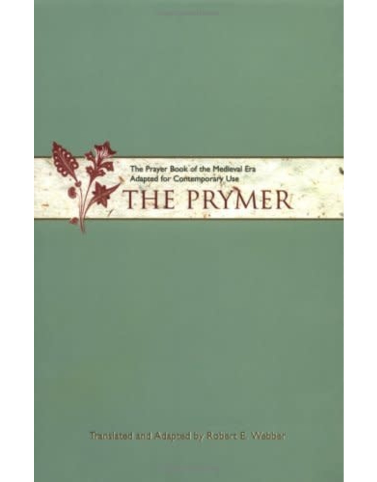 Paraclete Press The Prymer: The Prayer Book of the Medieval Era Adapted for Contemporary Use -- oop