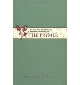 The Prymer: The Prayer Book of the Medieval Era Adapted for Contemporary Use -- oop