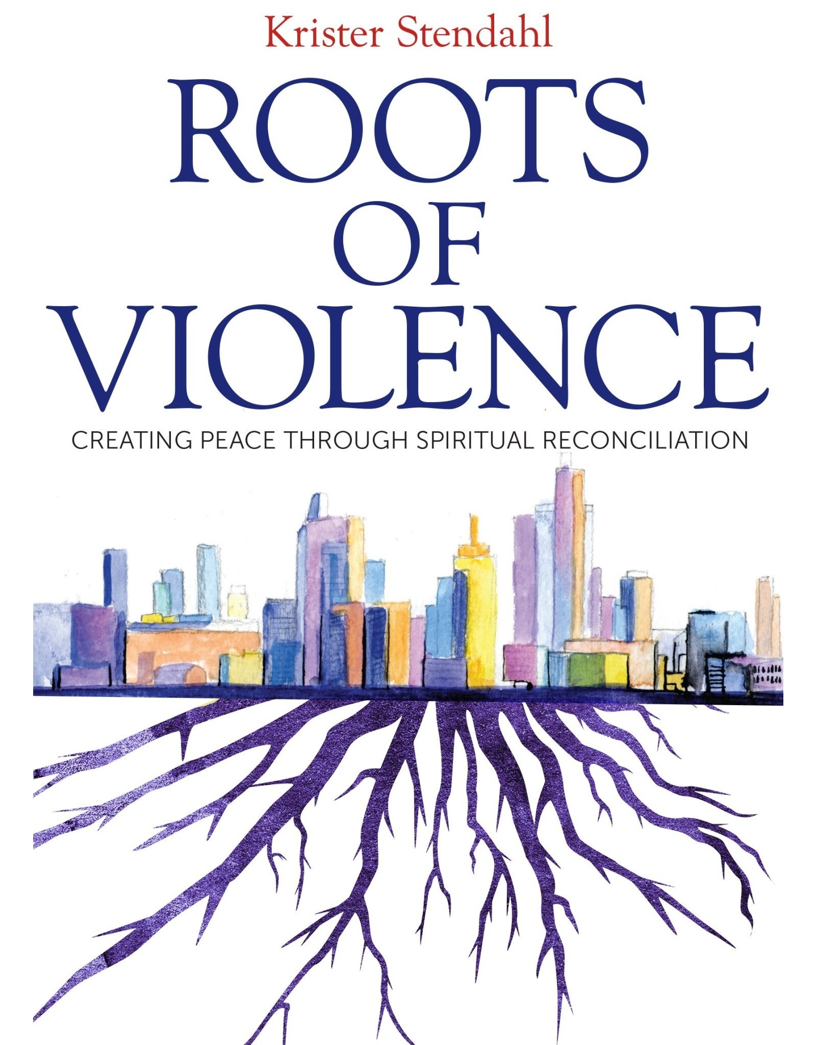 Paraclete Press Roots of Violence: Creating Peace through Spiritual Reconciliation oop