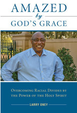 Amazed by God's Grace: Overcoming Racial Divides by the Power of the Holy Spirit