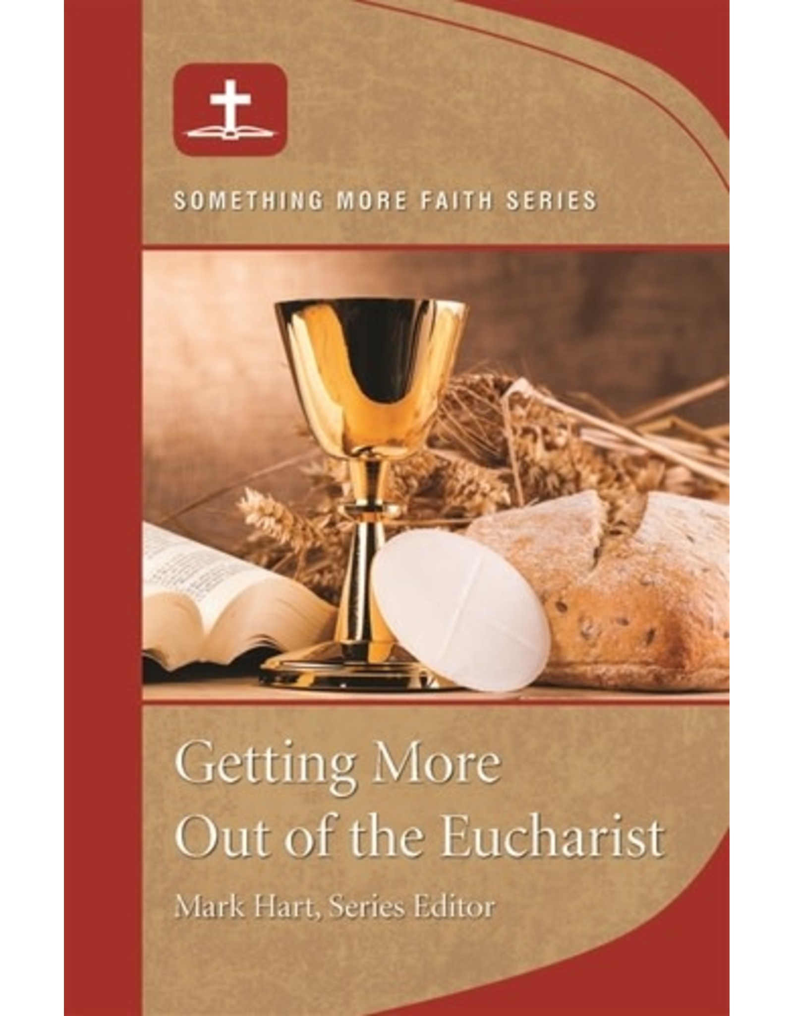 Getting More Out of the Eucharist