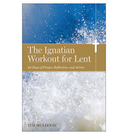 Loyola Press The Ignatian Workout for Lent: 40 Days of Prayer, Reflection, and Action