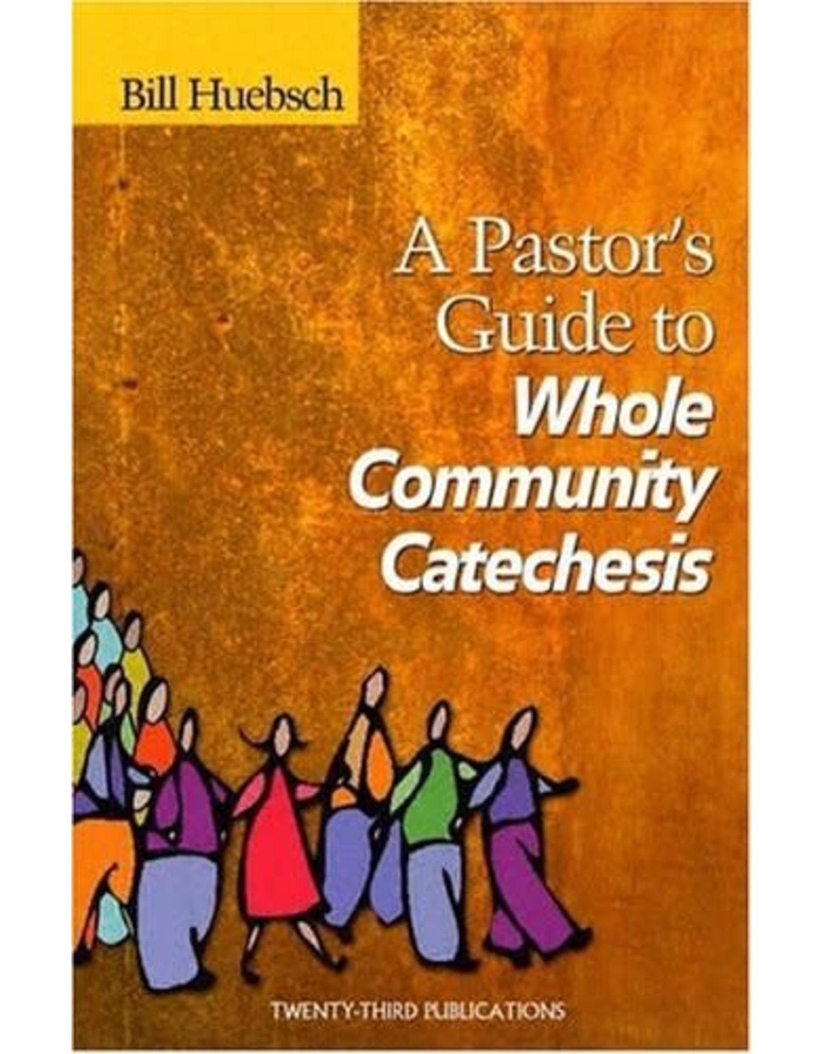 Twenty Third Publications Pastor's Guide to Whole Community Catechesis