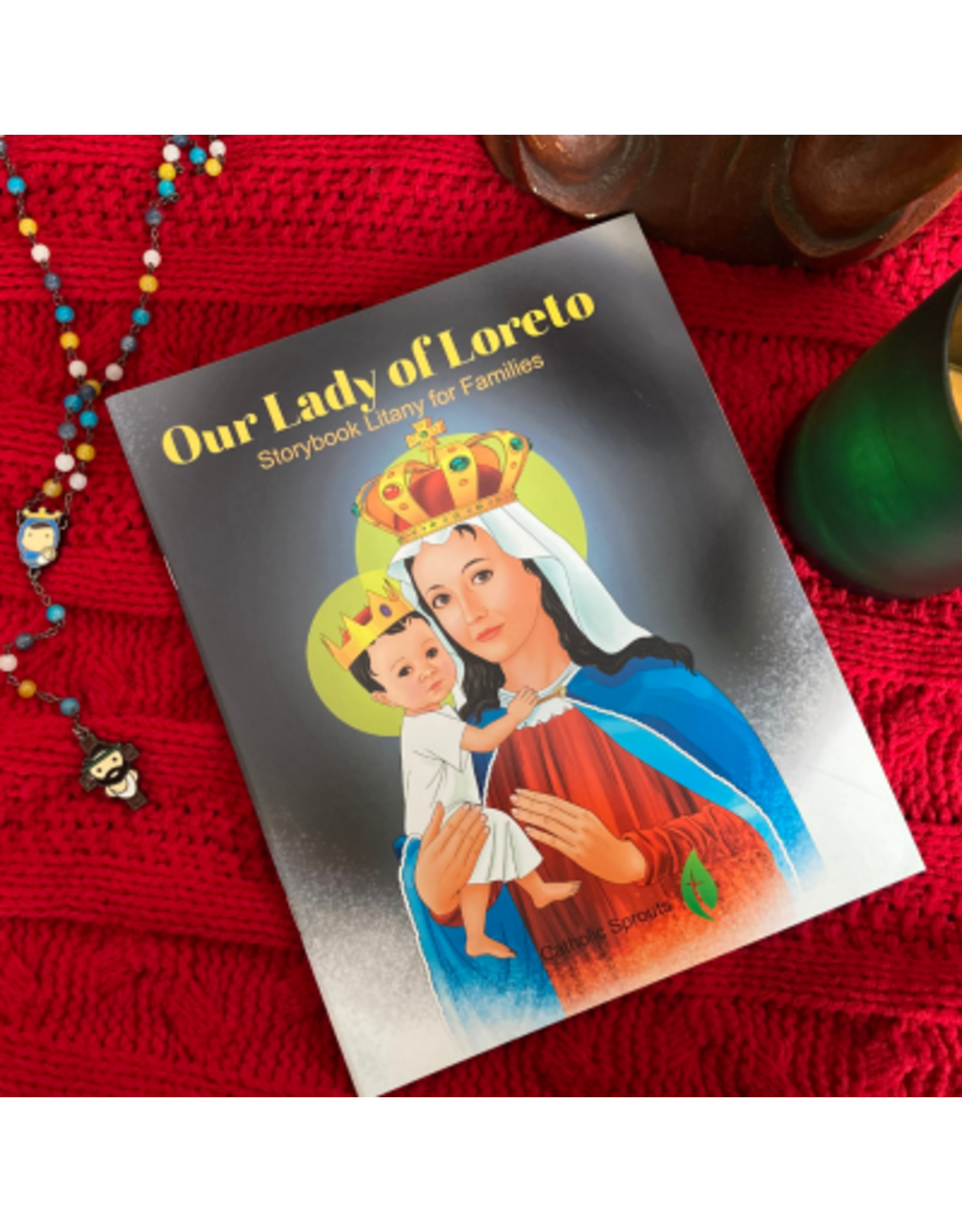 Catholic Sprouts Our Lady of Loreto: Storybook Litany for Catholic Families
