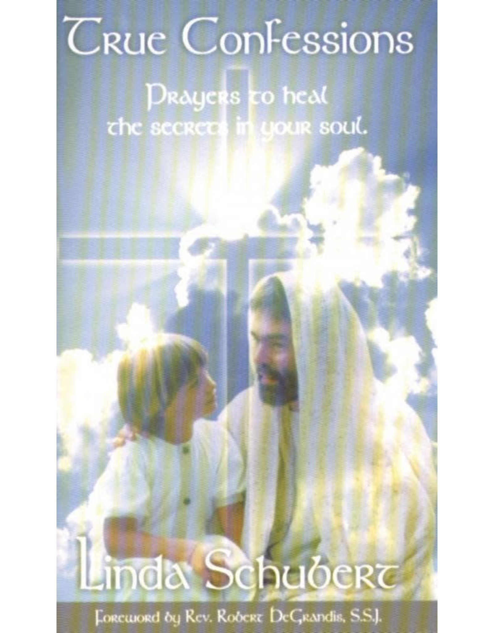 Catholic Book Publishing True Confessions: Prayers to Heal the Secrets in Your Soul