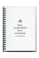 Pio Prints Journal - Start Being Brave (St. Catherine of Siena)