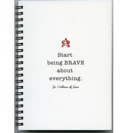 Pio Prints Journal - Start Being Brave (St. Catherine of Siena)