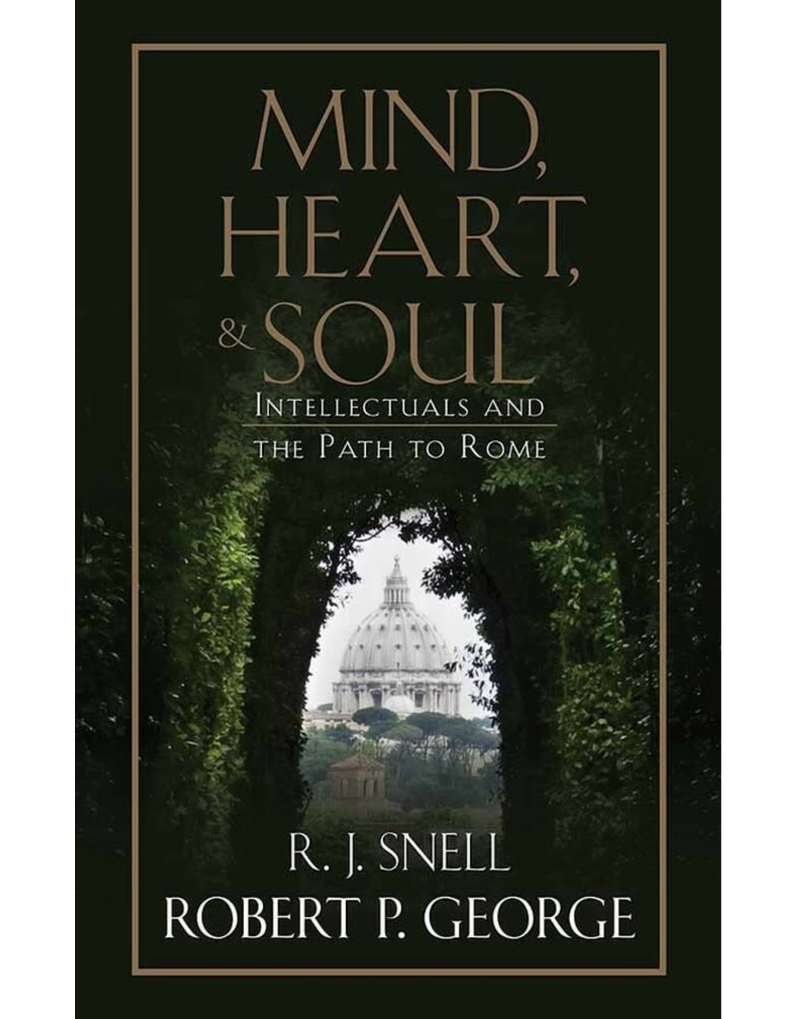 Mind, Heart, & Soul: Intellectuals & the Path to Rome