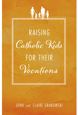 Raising Catholic Kids for Their Vocations