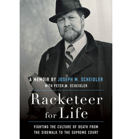 Tan Books (St. Benedict Press) Racketeer for Life: Fighting the Culture of Death from the Sidewalk to the Supreme Court