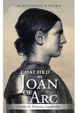 Coached by Joan of Arc: Lessons in Virtuous Leadership