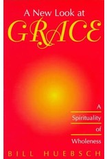 Twenty Third Publications New Look at Grace: Spirituality of Wholeness
