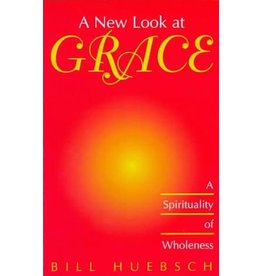 Twenty Third Publications New Look at Grace: Spirituality of Wholeness