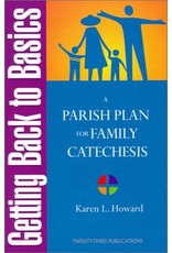 Twenty Third Publications Getting Back to Basics: A Parish Plan for Family Catechesis