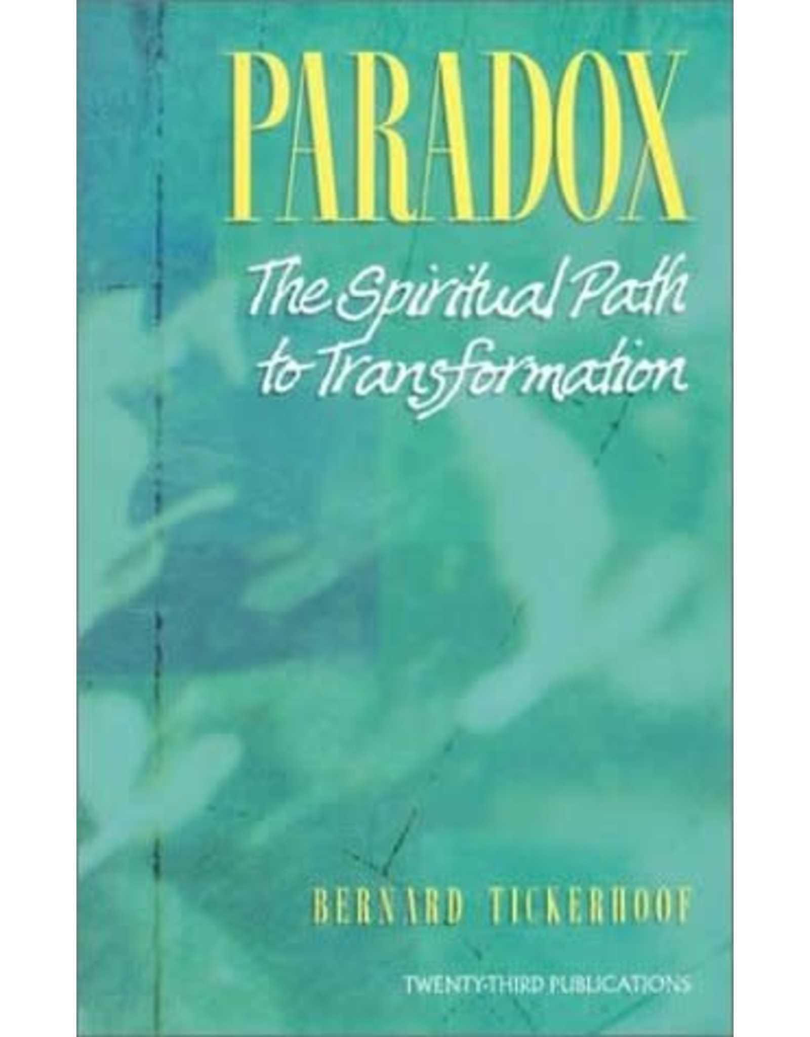 Paradox: The Spiritual Path to Transformation