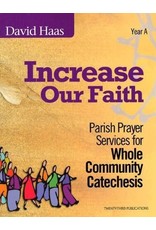 Twenty Third Publications Increase Our Faith Year A: Parish Prayer Services for Whole Community Catechesis