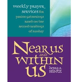 Near Us and Within Us: Weekly Prayer Services for Parish Gatherings