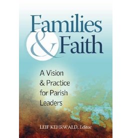 Twenty Third Publications Families & Faith: A Vision & Practice for Leaders