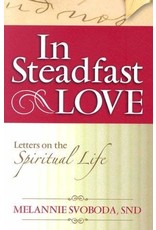 Twenty Third Publications In Steadfast Love: Letters on the Spiritual Life