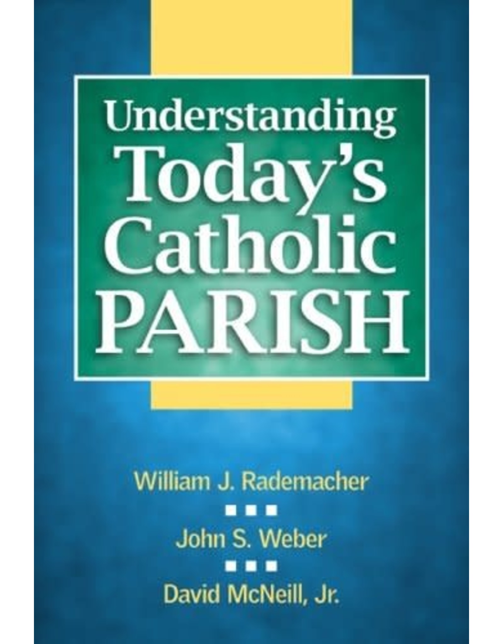 Twenty Third Publications Understanding Today's Catholic Parish