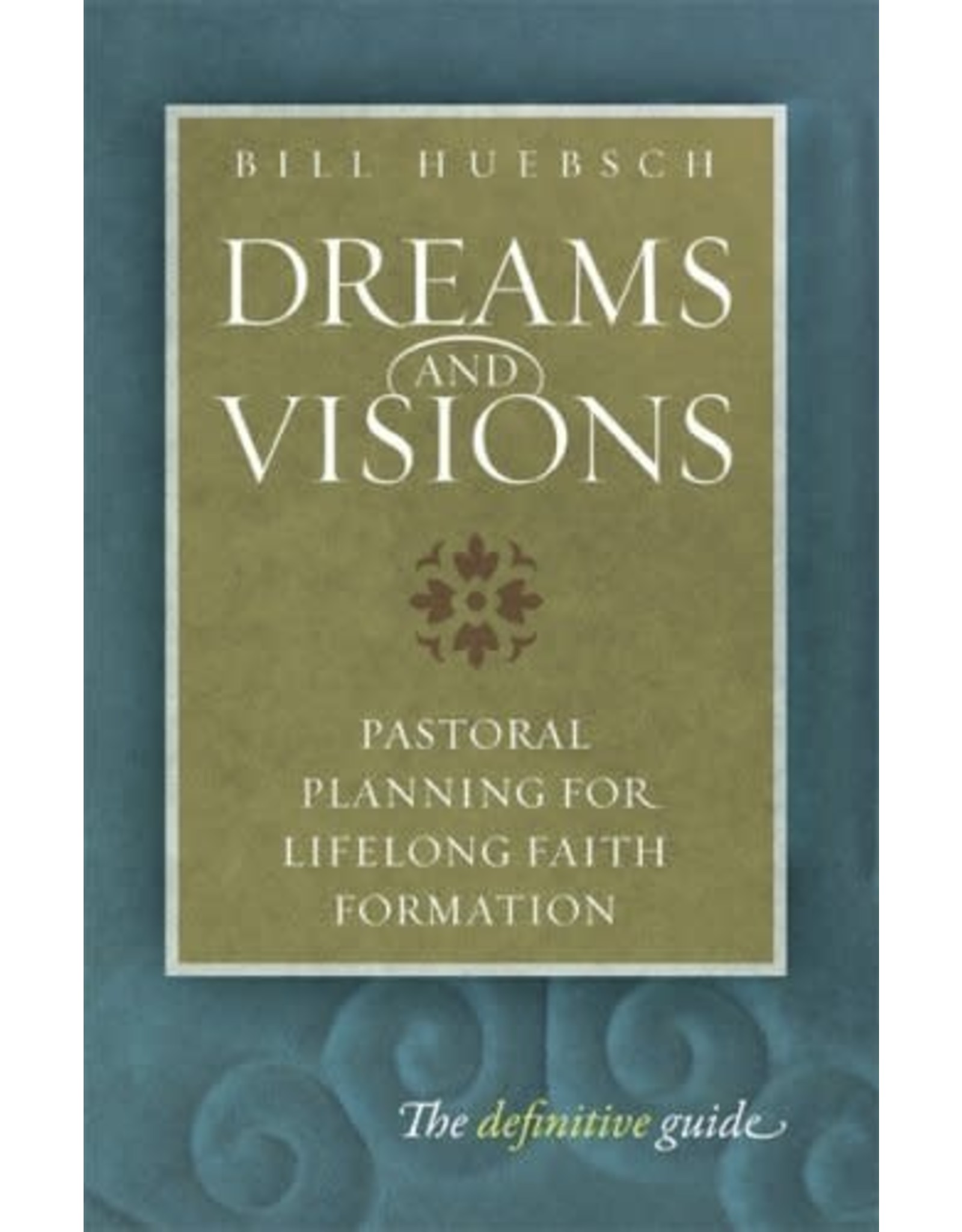 Dreams & Visions: Pastoral Planning for Lifelong Faith Formation