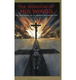 Ignatius Press The Shadow of His Wings: The True Story of Fr. Gereon Goldmann