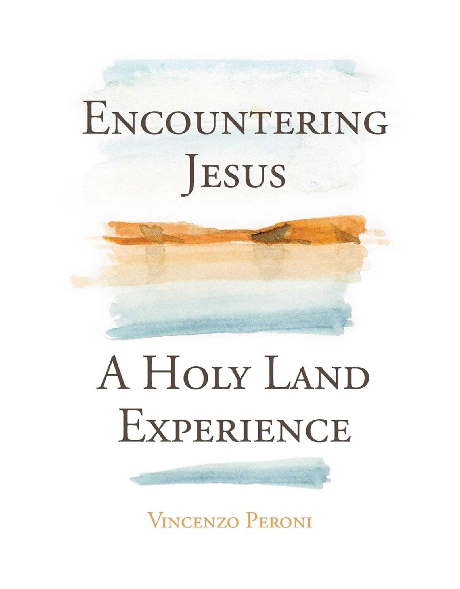 Franciscan Media Encountering Jesus: A Holy Land Experience