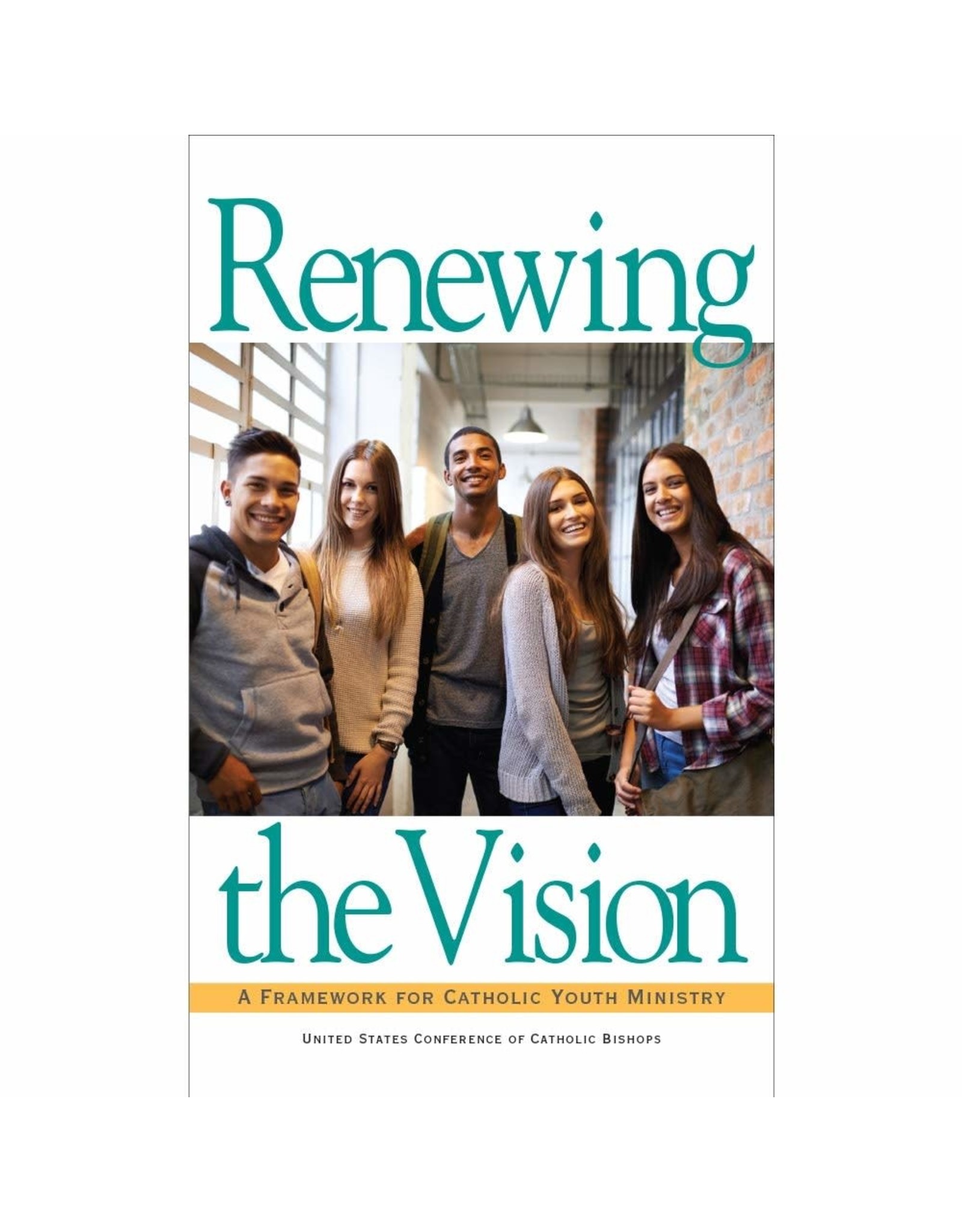 USCCB Renewing the Vision: A Framework for Catholic Youth Ministry