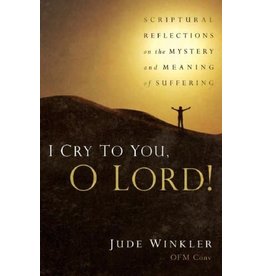 Word Among Us I Cry to You, O Lord!: Scriptural Reflections on the Mystery & Meaning of Suffering (oop)