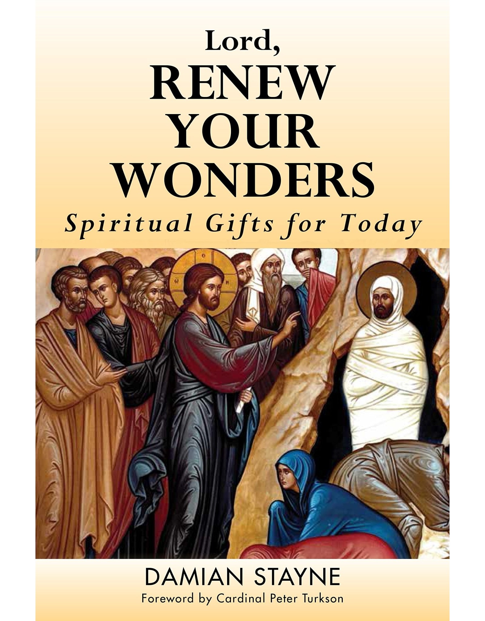 Lord, Renew Your Wonders: Spiritual Gifts for Today