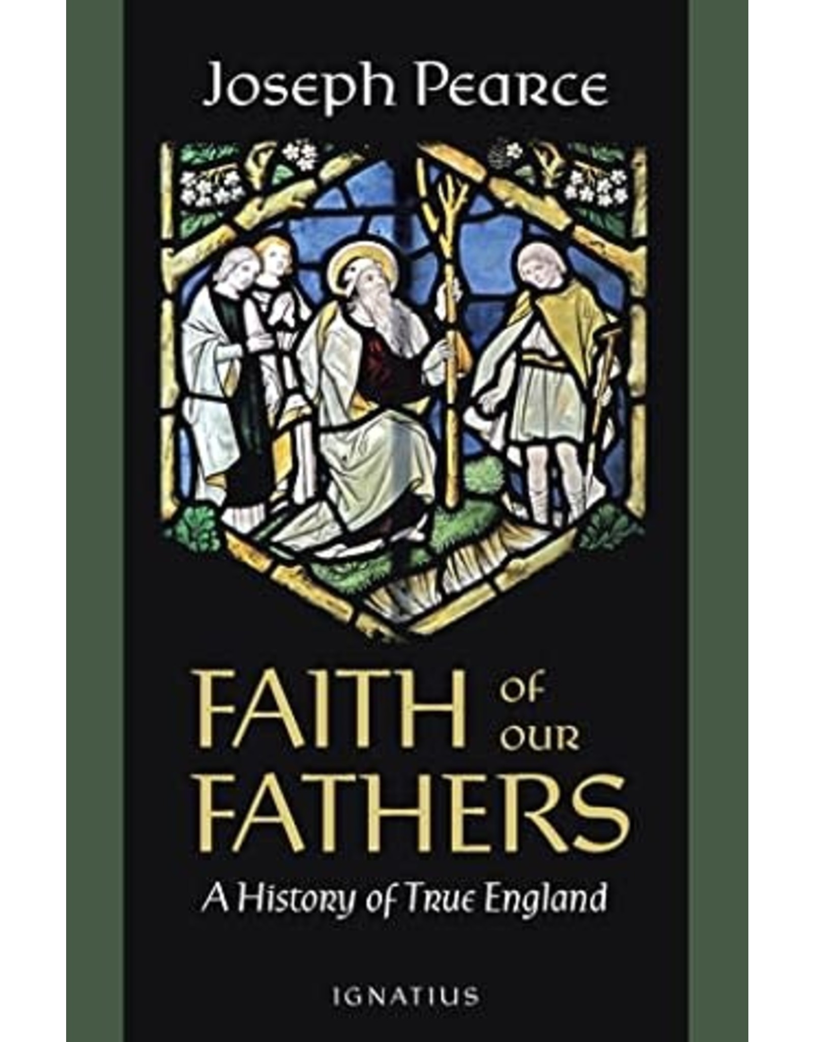 Ignatius Press Faith of Our Fathers A History of 'True' England