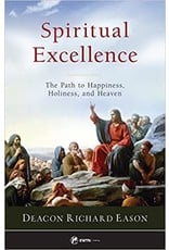 Spiritual Excellence: The Path to Happiness, Holiness, and Heaven