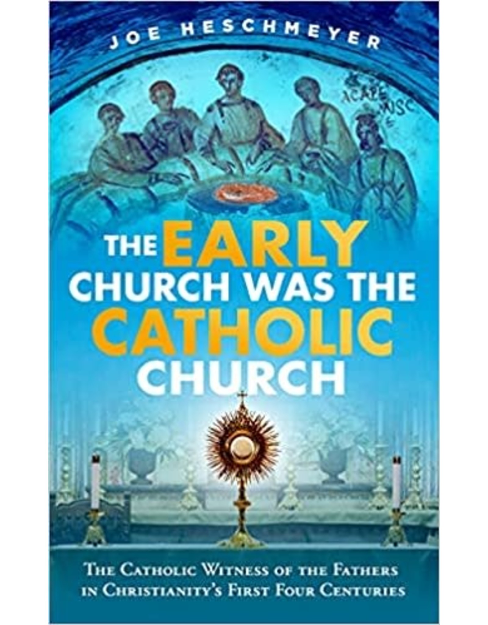Catholic Answers The Early Church Was the Catholic Church